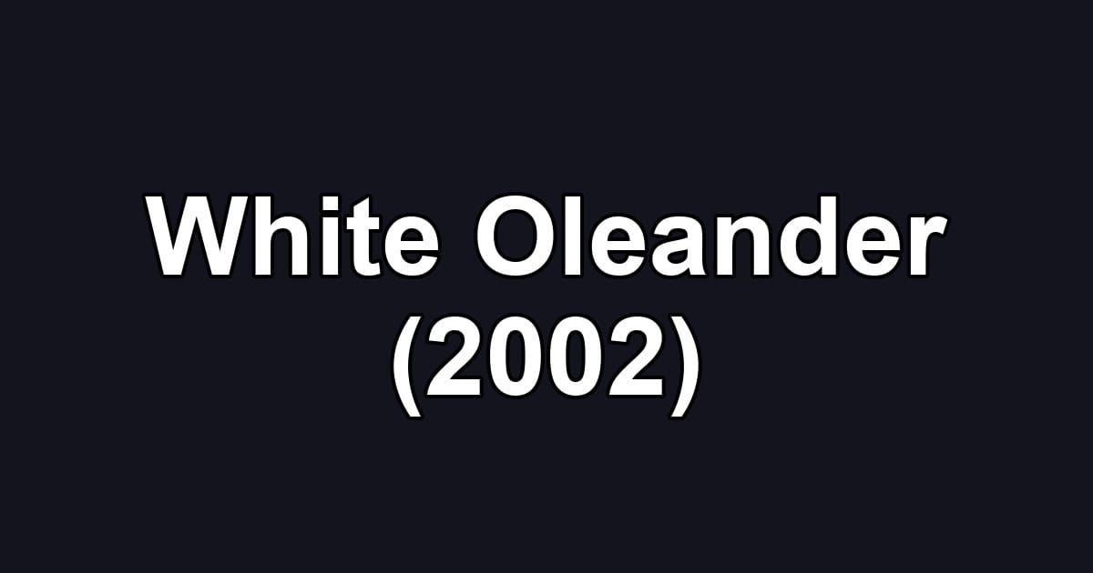 White Oleander (2002)