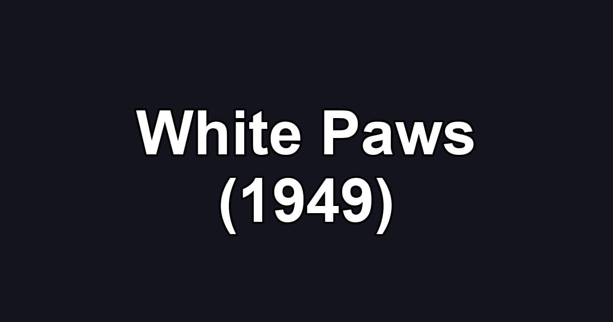 White Paws (1949)
