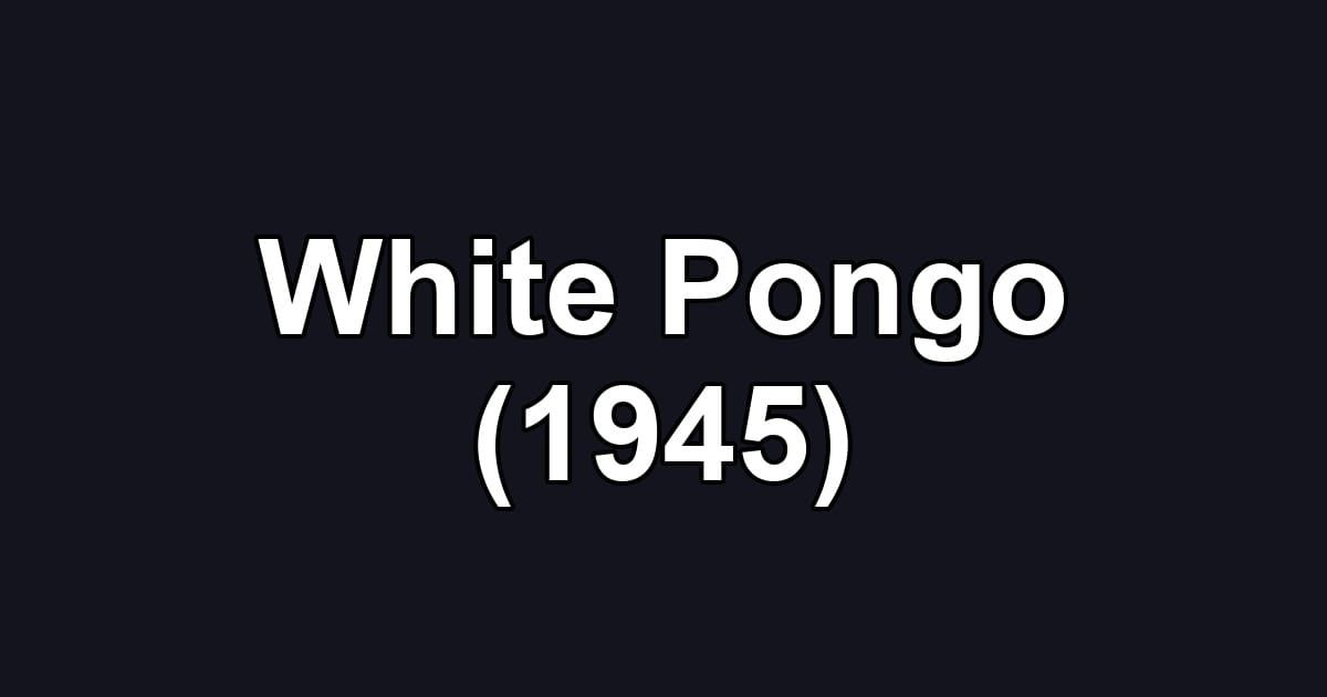 White Pongo (1945)