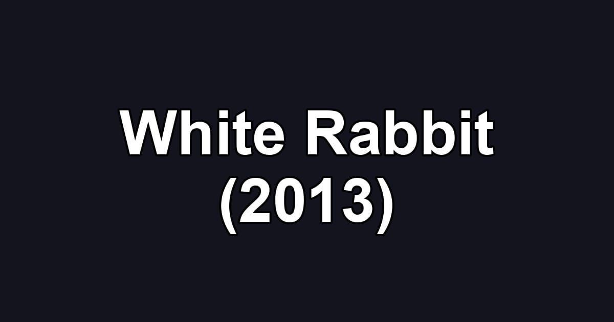 White Rabbit (2013)