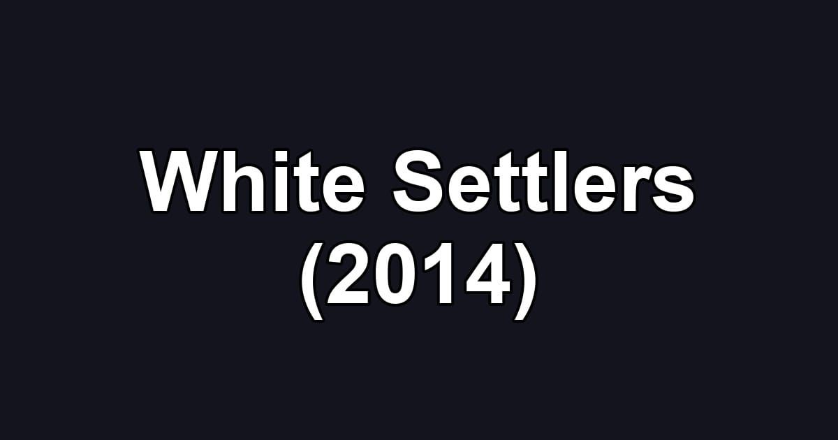 White Settlers (2014)