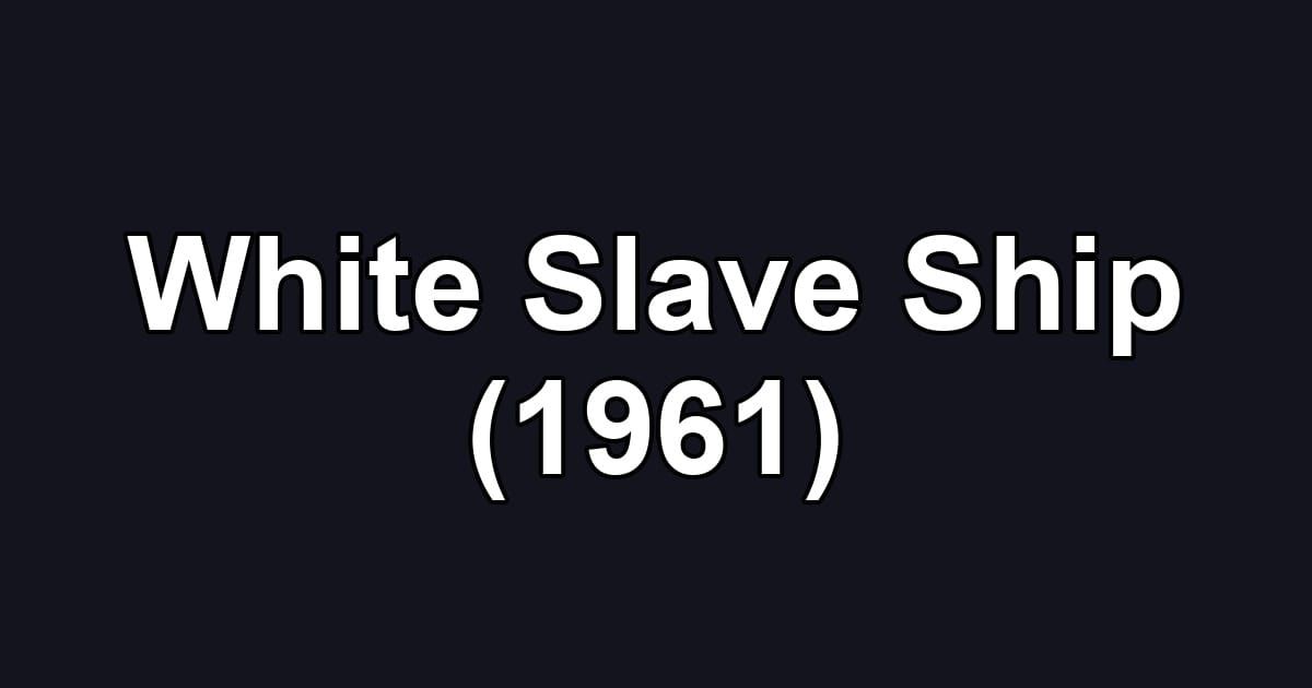 White Slave Ship (1961)