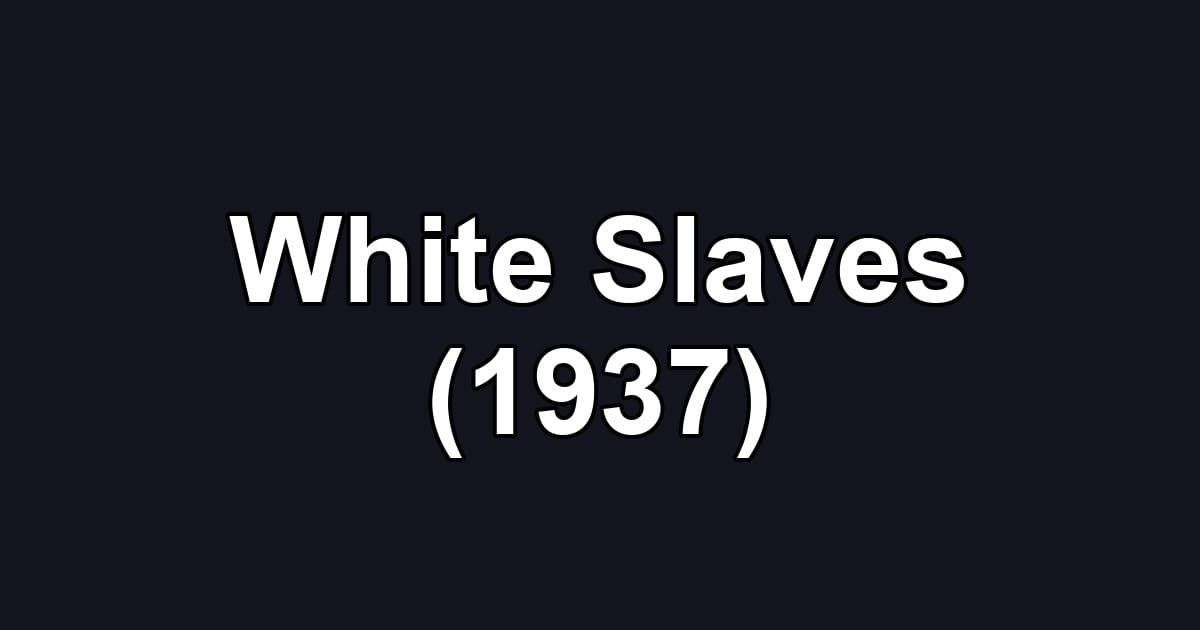 White Slaves (1937)