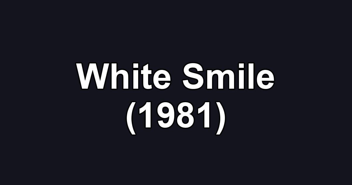 White Smile (1981)
