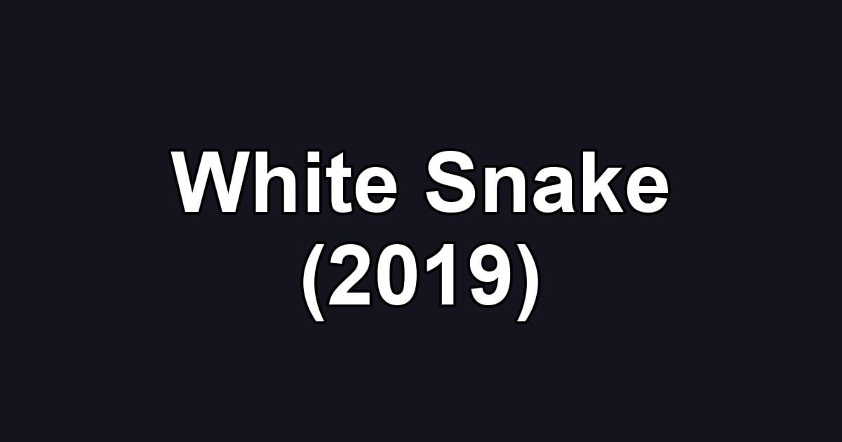 White Snake (2019)