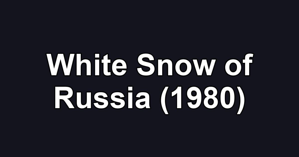 White Snow of Russia (1980)