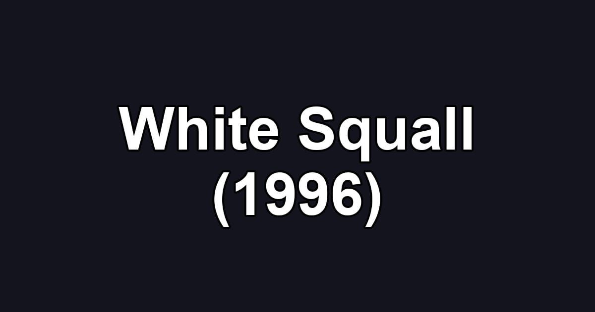 White Squall (1996)