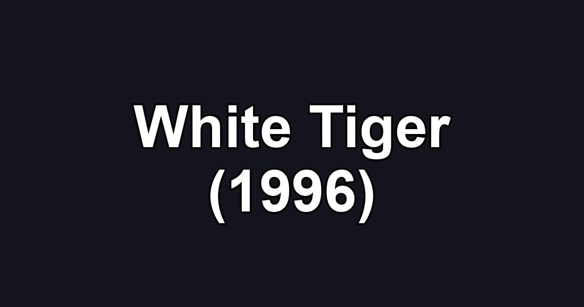 White Tiger (1996)