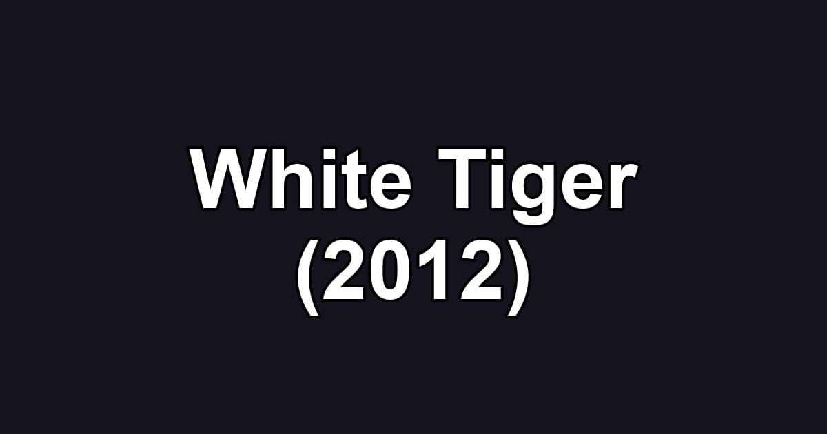 White Tiger (2012)