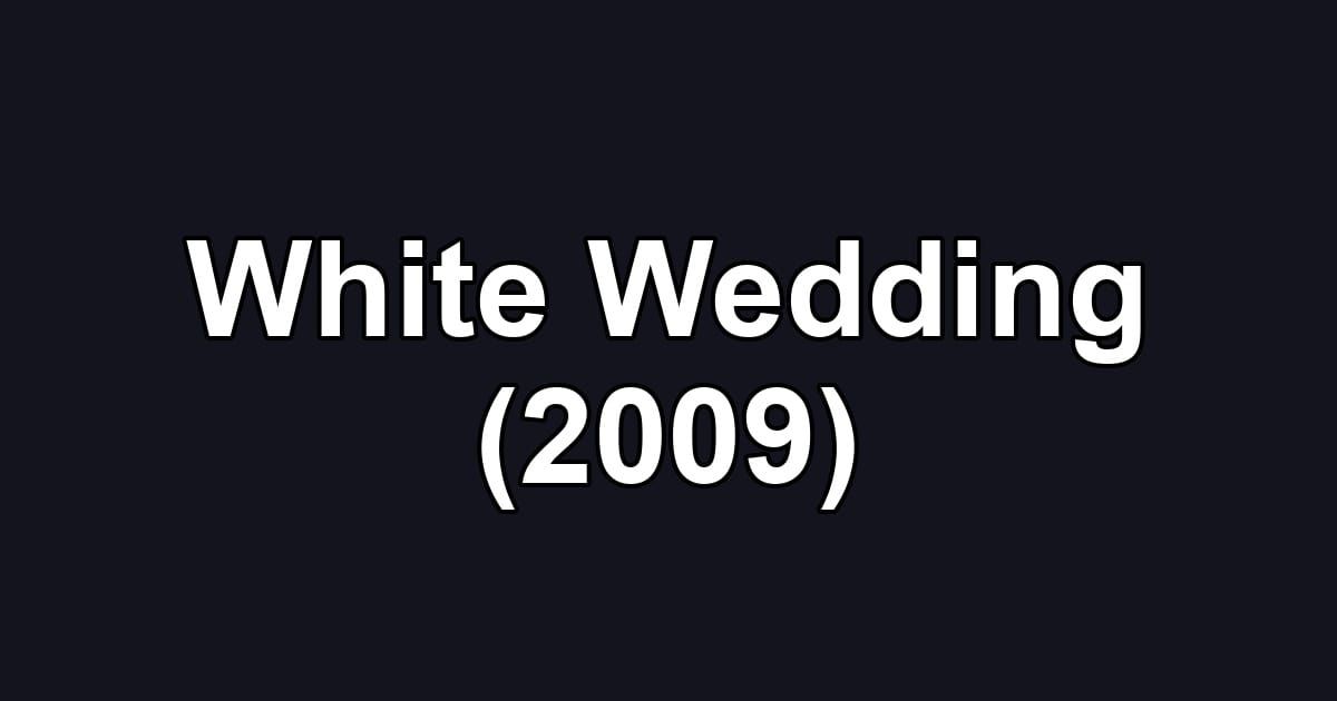 White Wedding (2009)