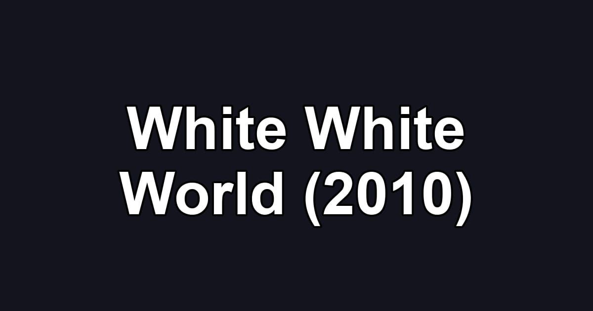 White White World (2010)