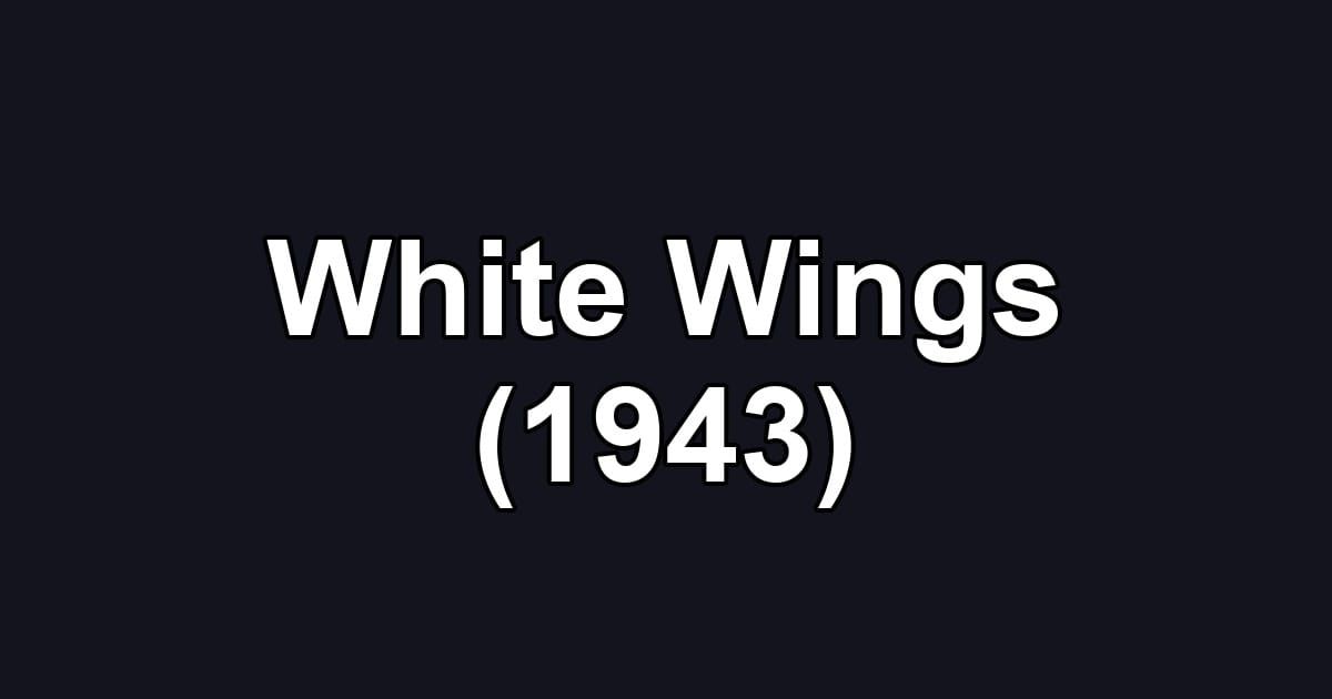 White Wings (1943)
