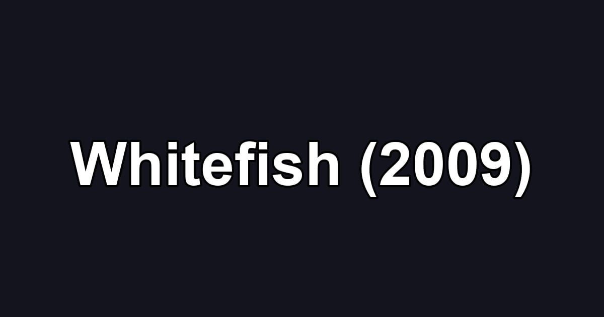 Whitefish (2009)