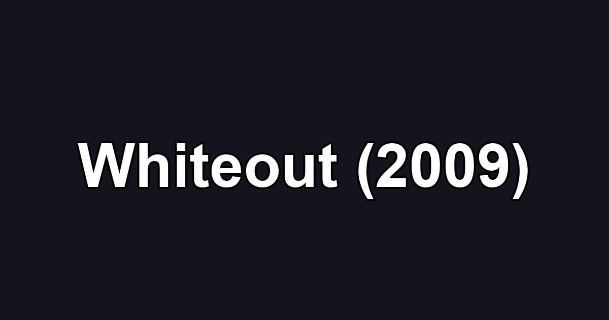 Whiteout (2009)