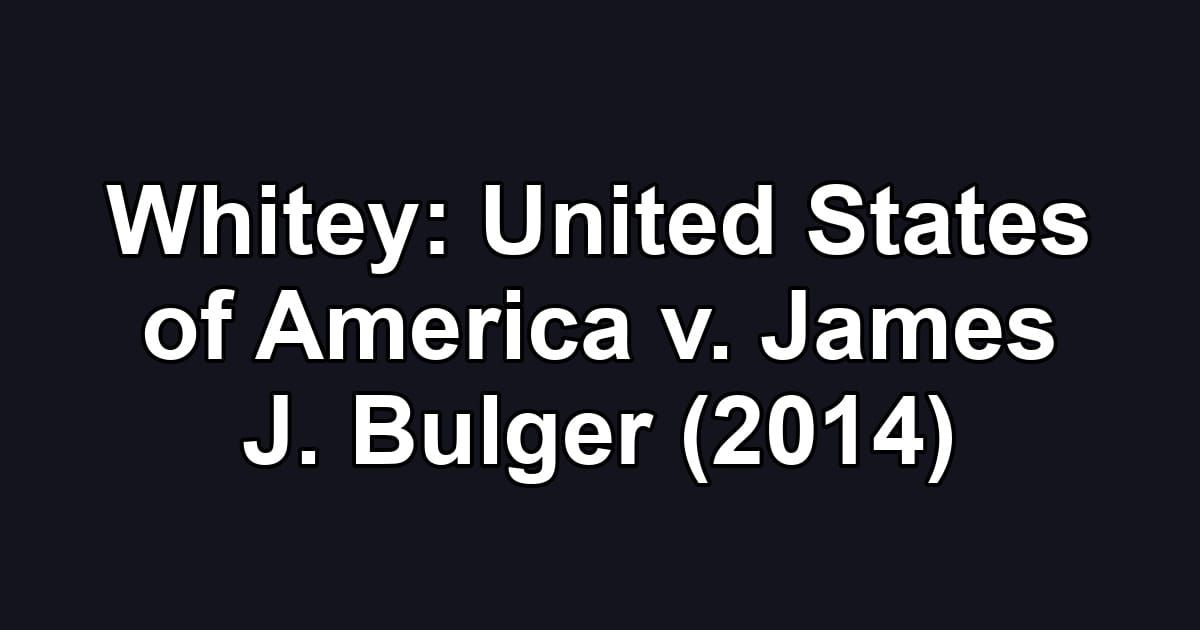 Whitey: United States of America v. James J. Bulger (2014)