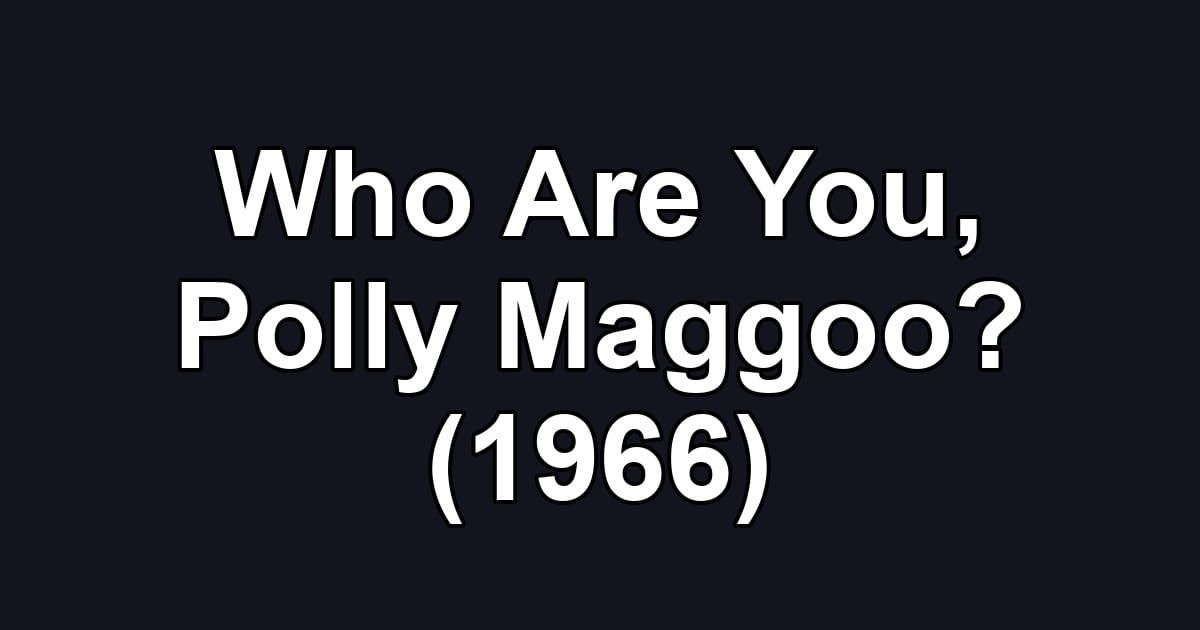 Who Are You, Polly Maggoo? (1966)