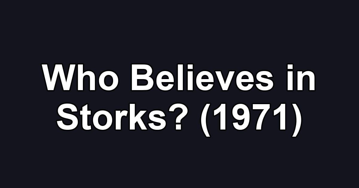 Who Believes in Storks? (1971)
