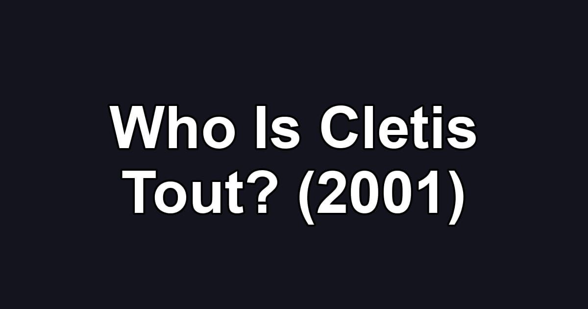 Who Is Cletis Tout? (2001)