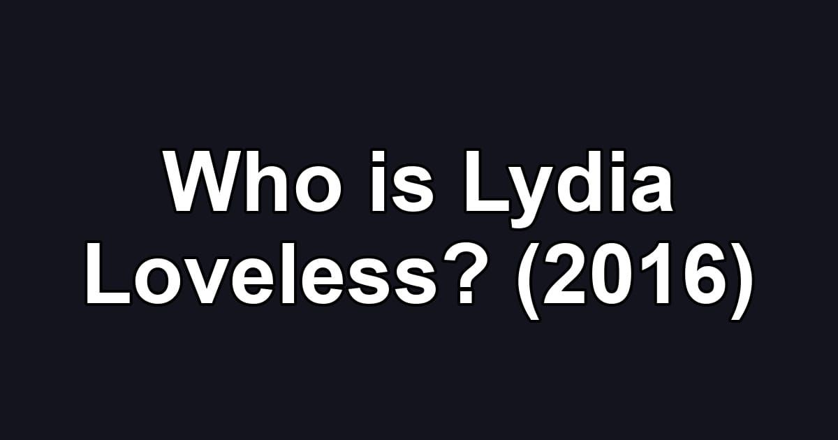 Who is Lydia Loveless? (2016)