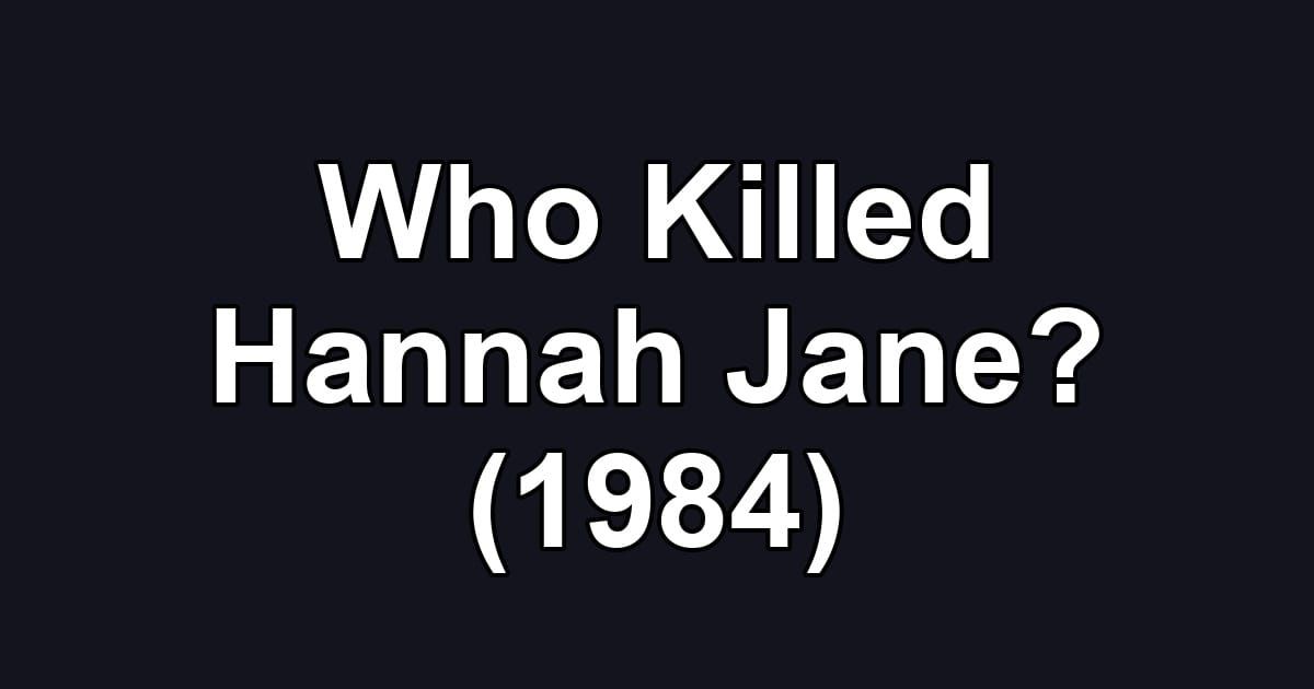 Who Killed Hannah Jane? (1984)