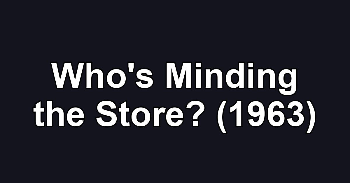 Who's Minding the Store? (1963)