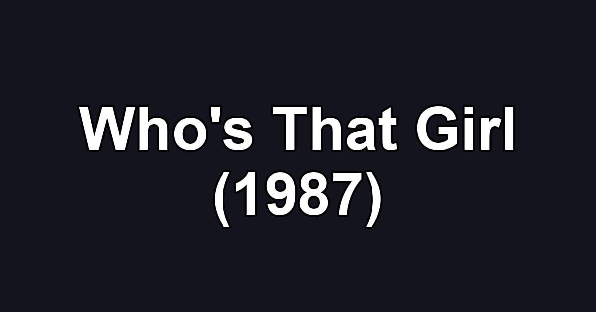 Who's That Girl (1987)