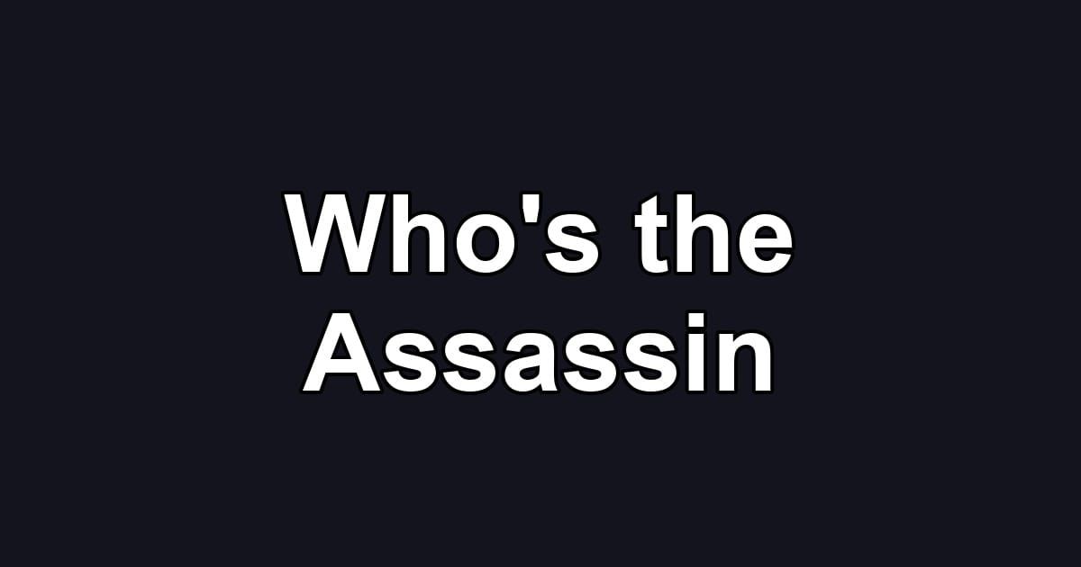 Who's the Assassin