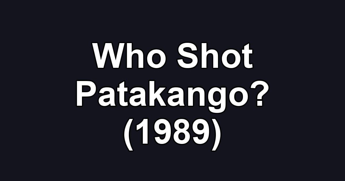 Who Shot Patakango? (1989)