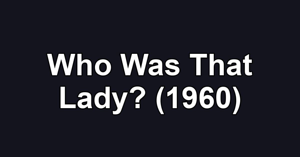 Who Was That Lady? (1960)