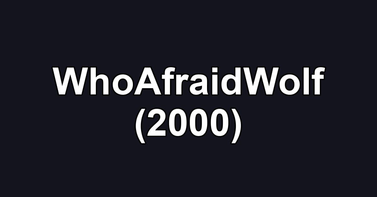 WhoAfraidWolf (2000)