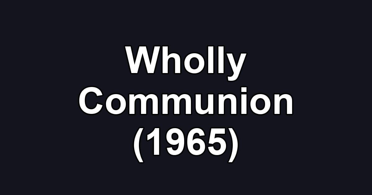 Wholly Communion (1965)