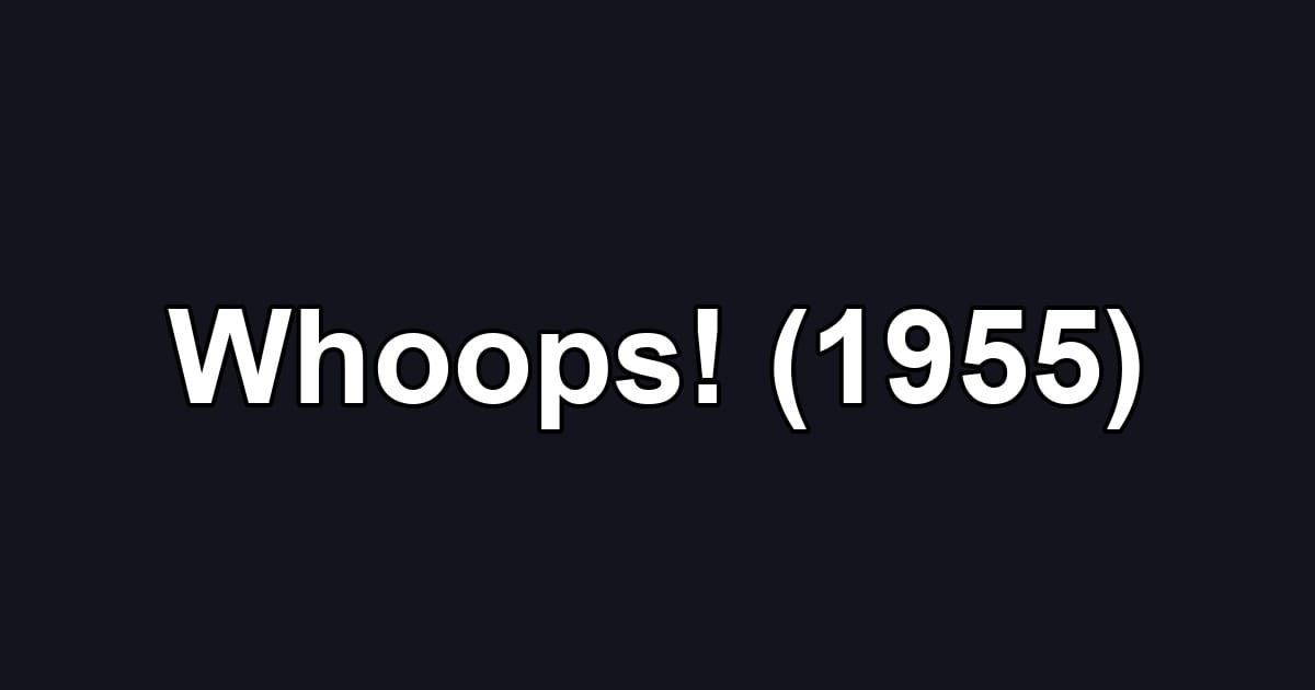 Whoops! (1955)