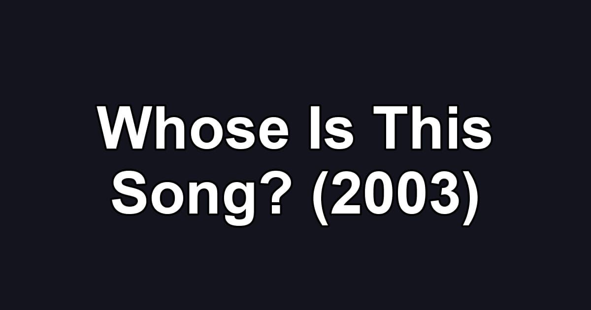 Whose Is This Song? (2003)