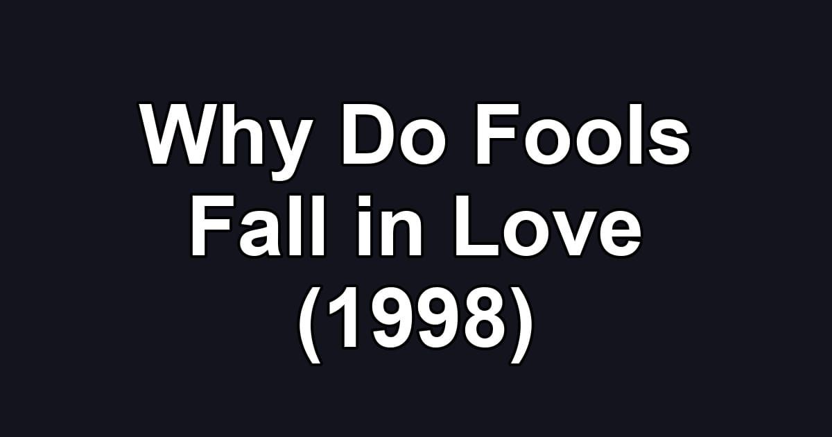 Why Do Fools Fall in Love (1998)