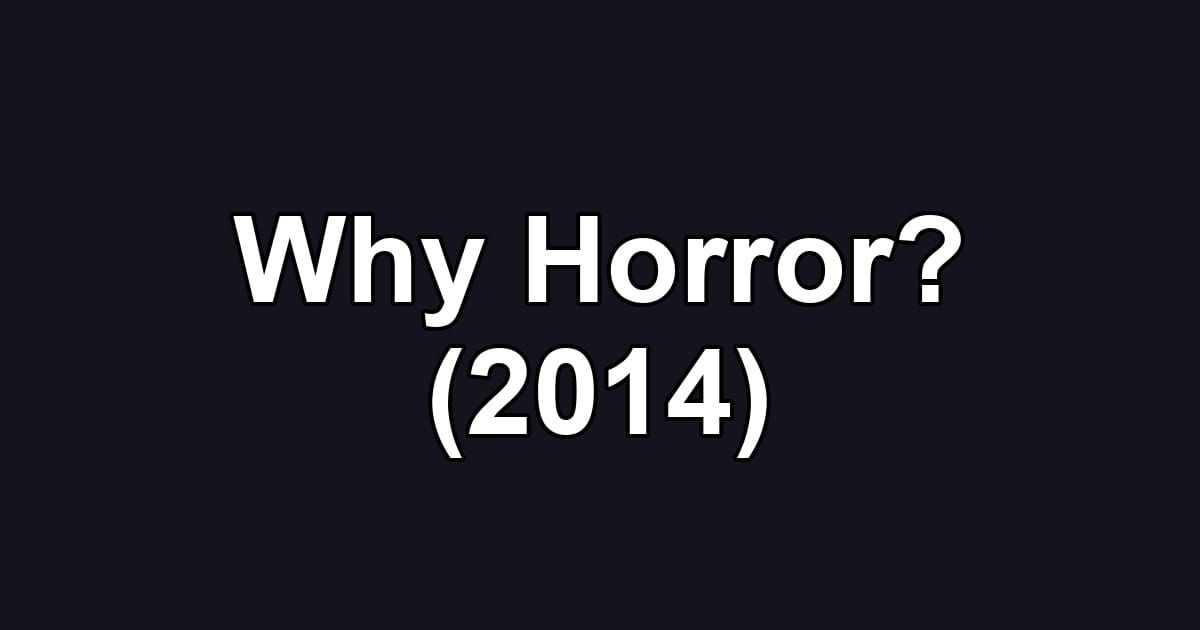 Why Horror? (2014)