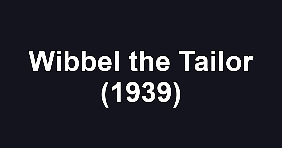 Wibbel the Tailor (1939)
