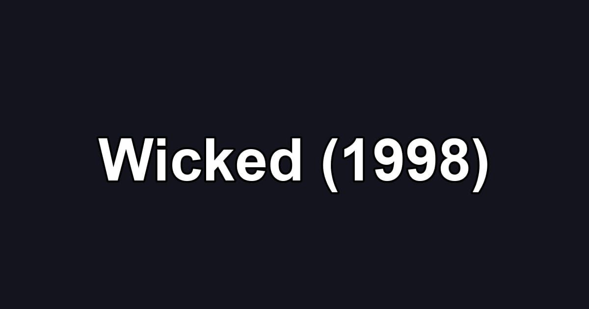 Wicked (1998)