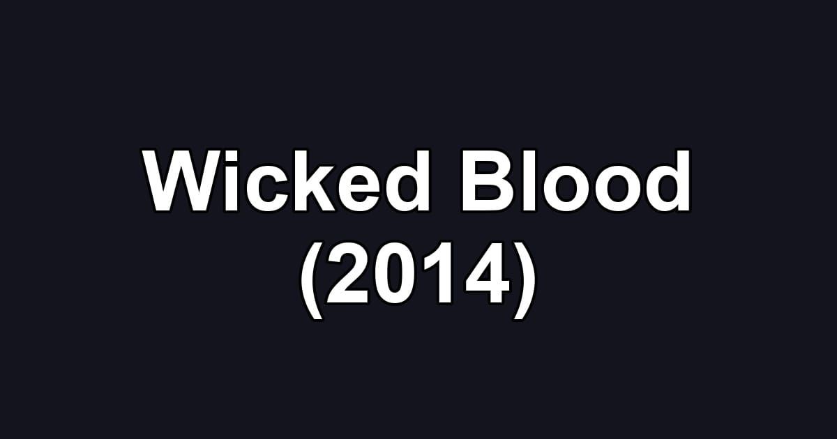 Wicked Blood (2014)