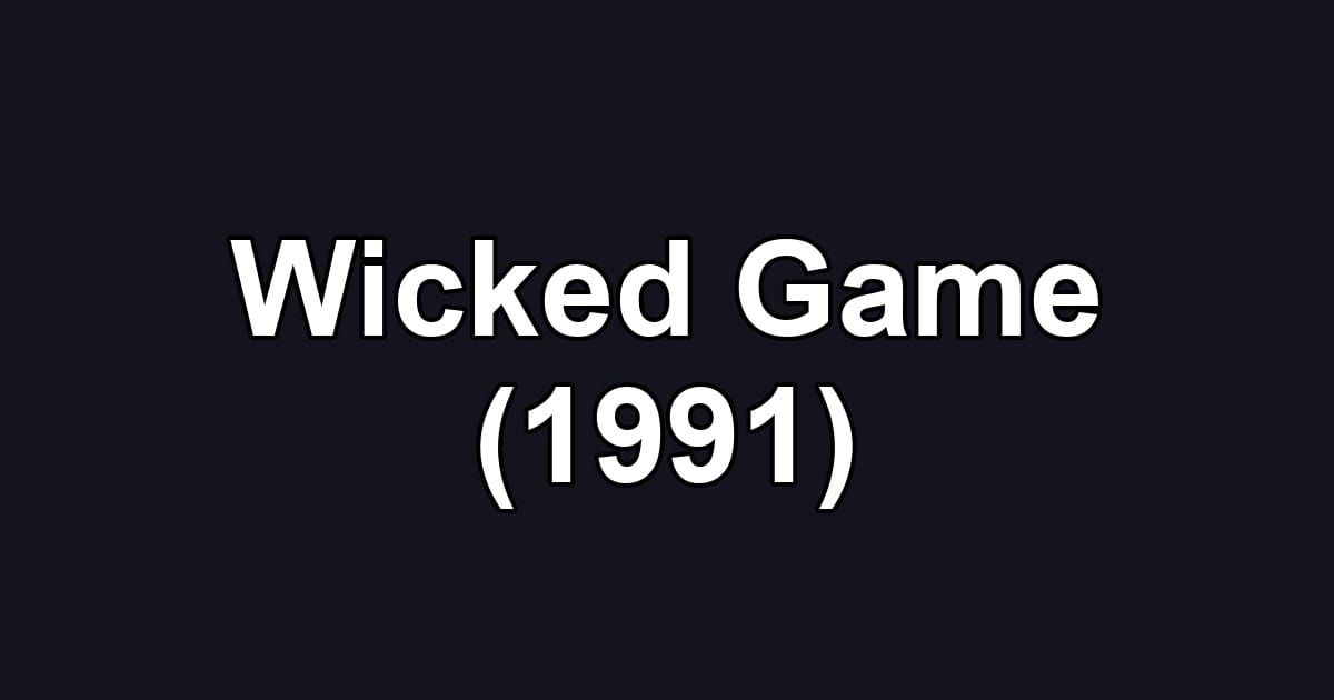 Wicked Game (1991)