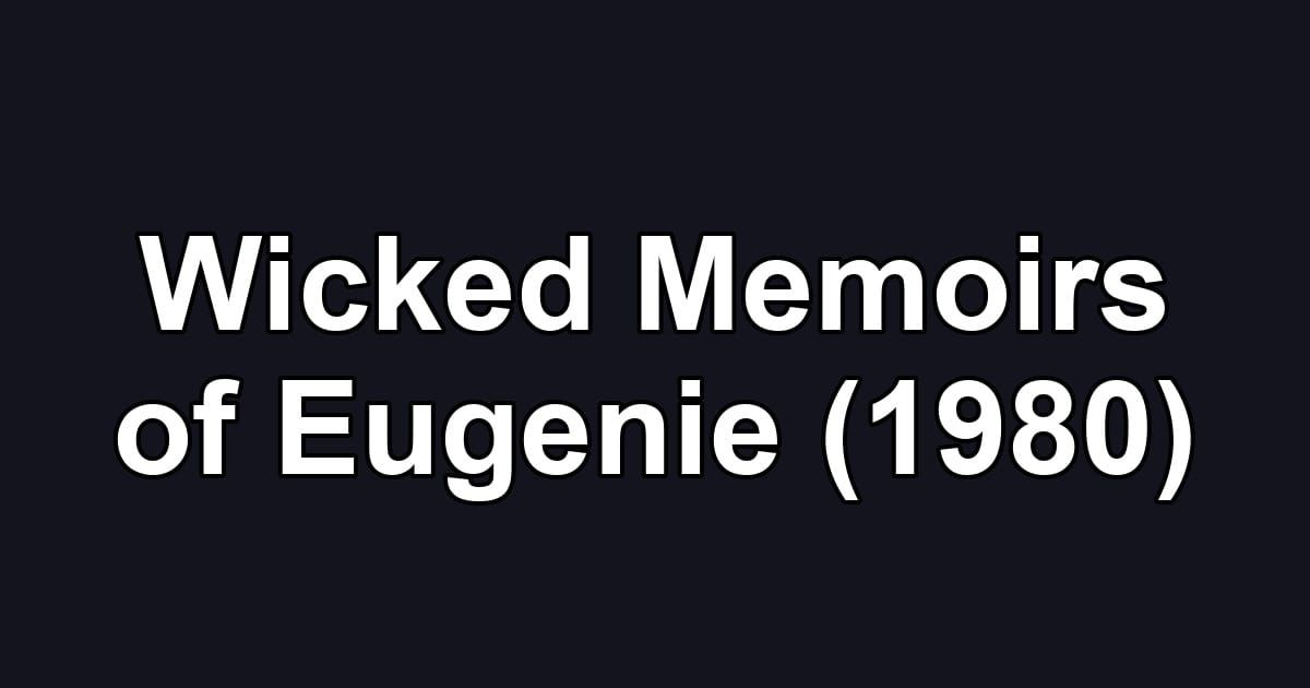 Wicked Memoirs of Eugenie (1980)