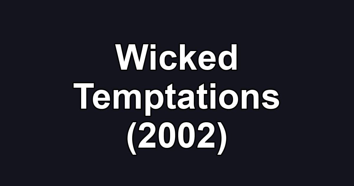 Wicked Temptations (2002)