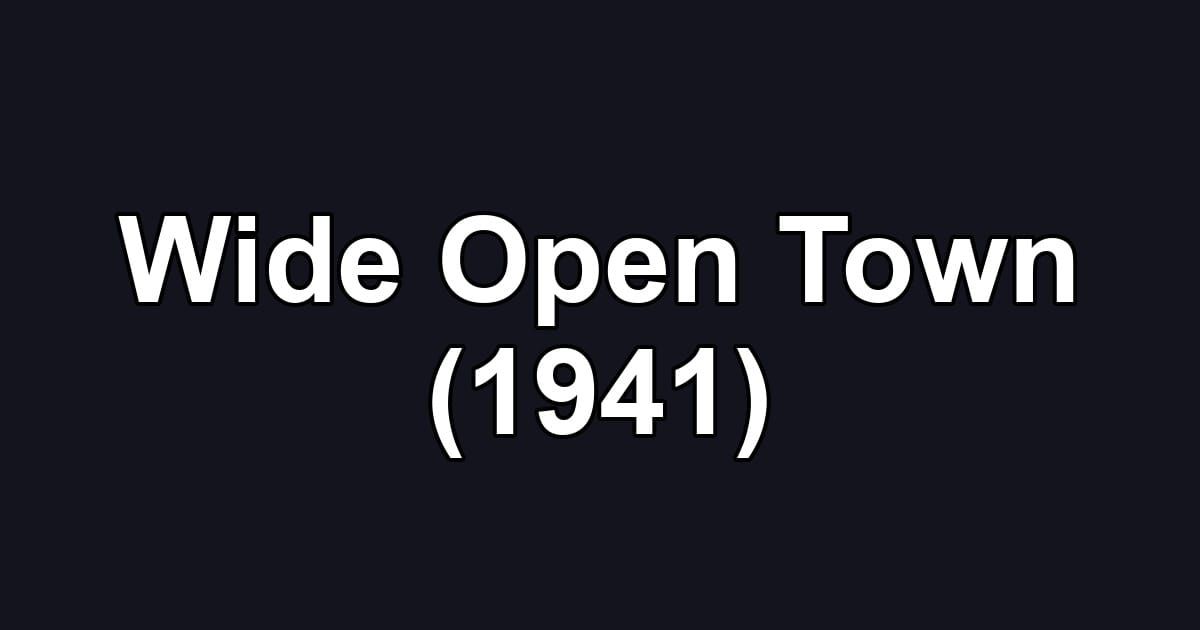 Wide Open Town (1941)