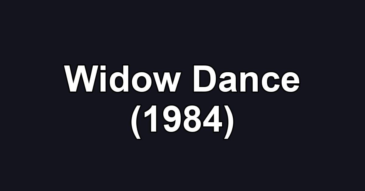 Widow Dance (1984)