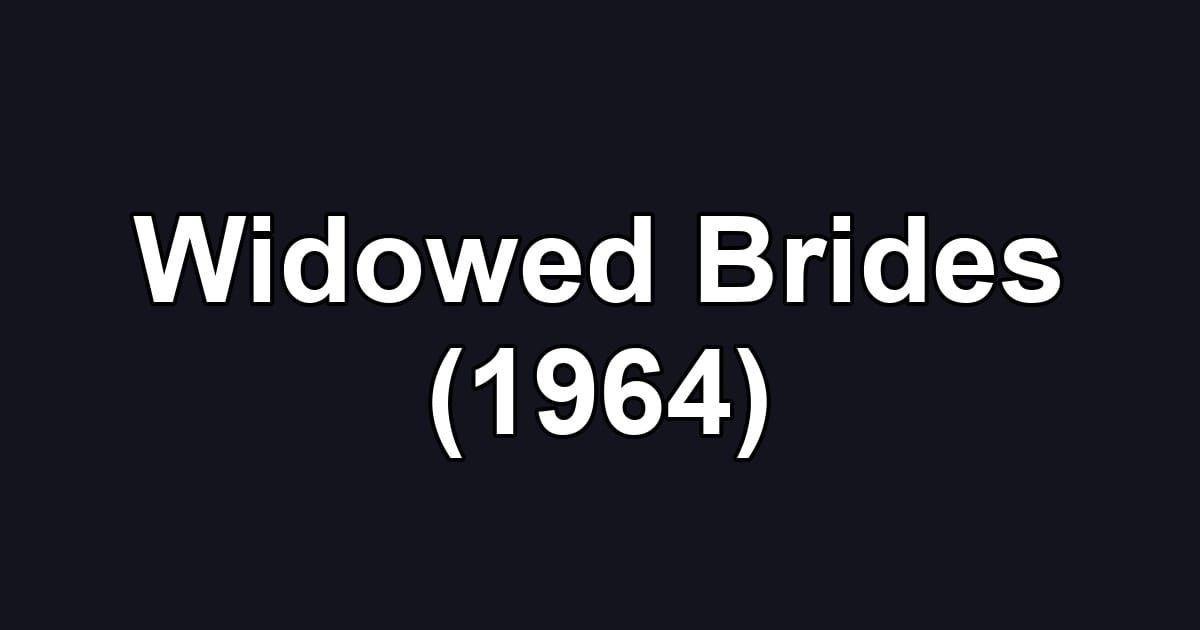 Widowed Brides (1964)