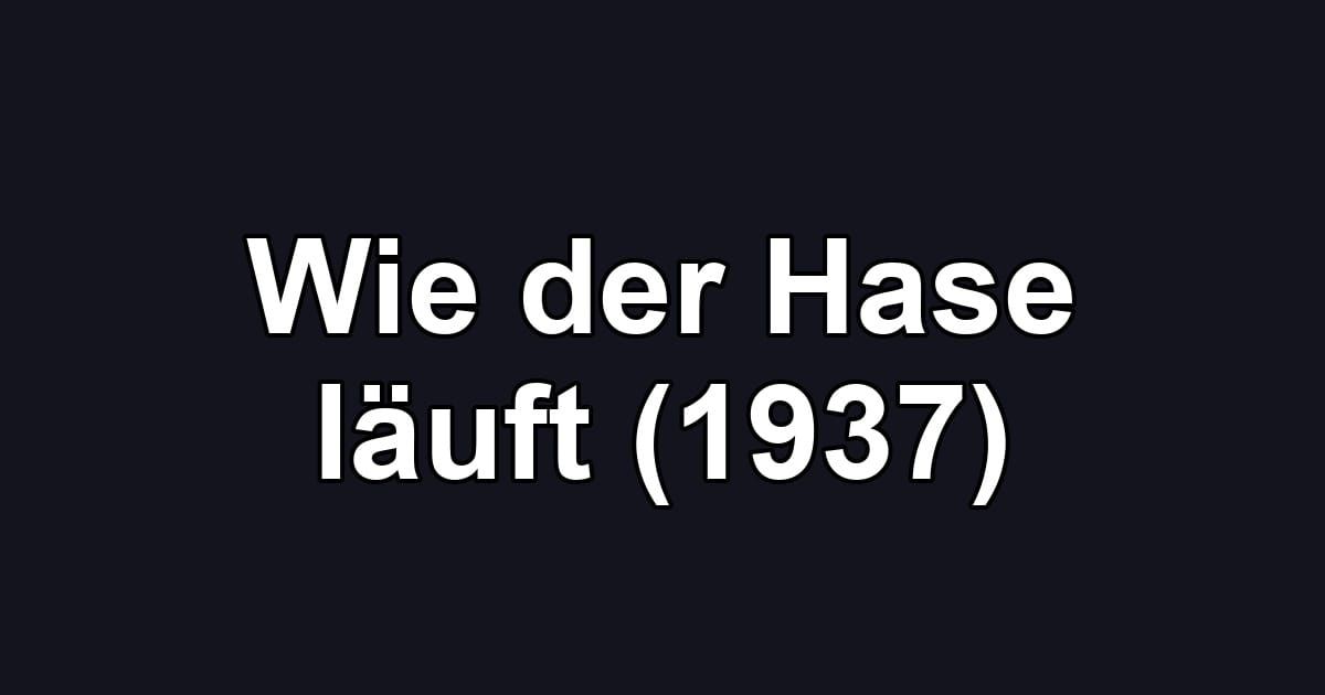 Wie der Hase läuft (1937)