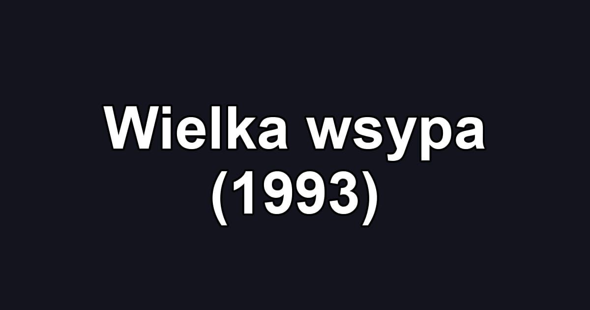 Wielka wsypa (1993)
