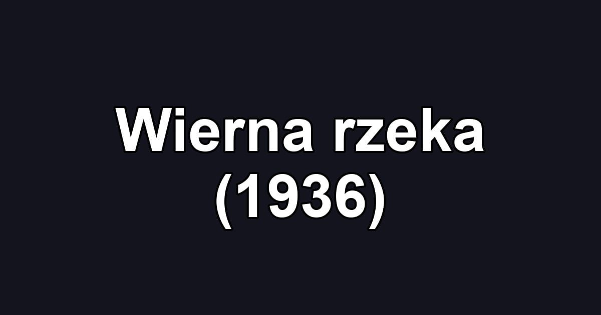 Wierna rzeka (1936)