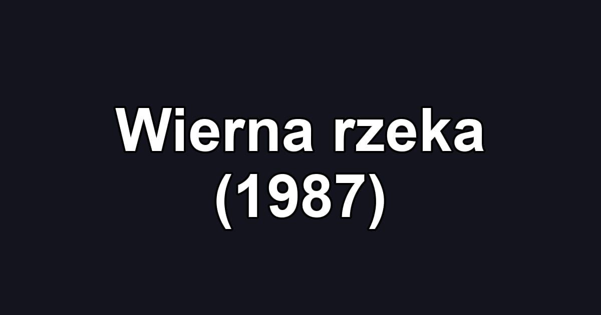 Wierna rzeka (1987)