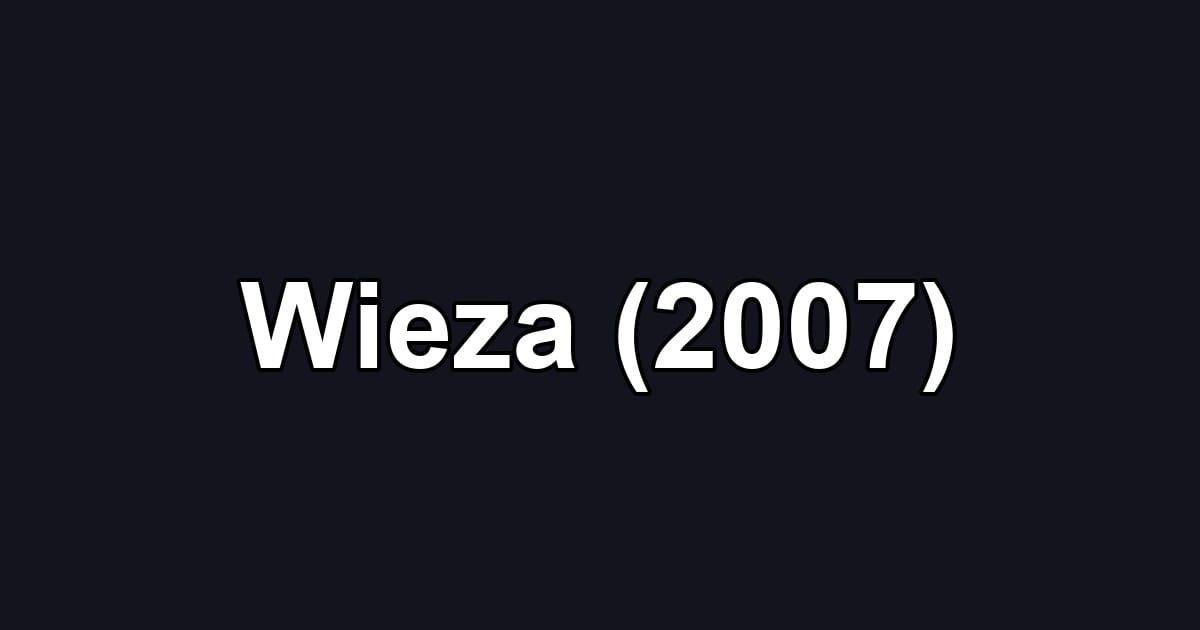 Wieza (2007)