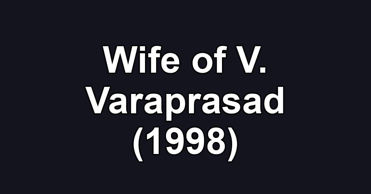 Wife of V. Varaprasad (1998)